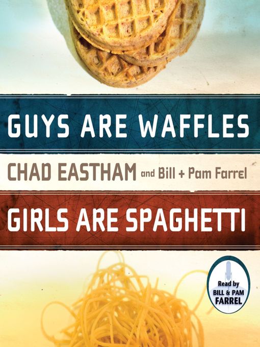 Title details for Guys are Waffles, Girls are Spaghetti by Chad Eastham - Available